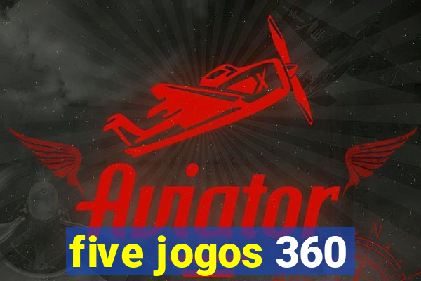 five jogos 360